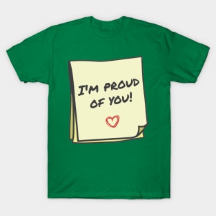 I'm proud of you T-Shirt